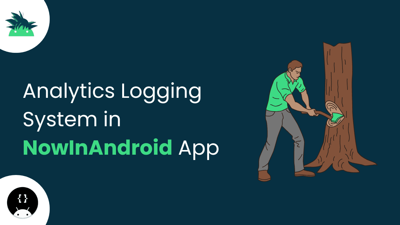 Analytics Logging System in NowInAndroid App